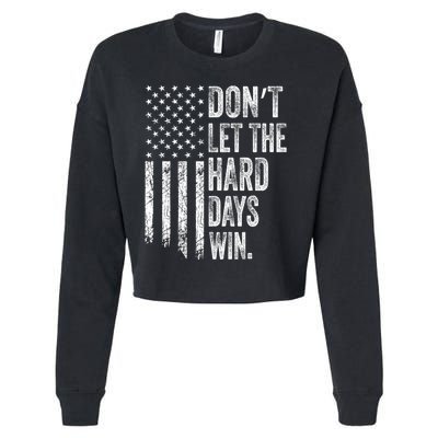 DonT Let The Hard Days Win Vintage American Flag Cropped Pullover Crew