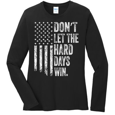 DonT Let The Hard Days Win Vintage American Flag Ladies Long Sleeve Shirt