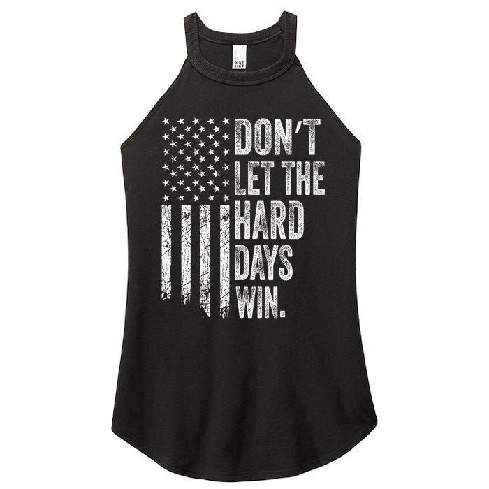 DonT Let The Hard Days Win Vintage American Flag Women's Perfect Tri Rocker Tank