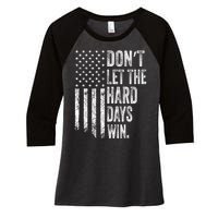 DonT Let The Hard Days Win Vintage American Flag Women's Tri-Blend 3/4-Sleeve Raglan Shirt