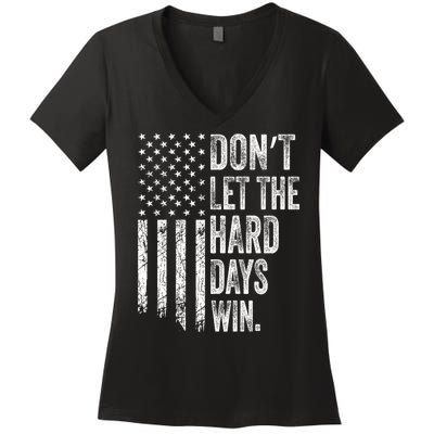 DonT Let The Hard Days Win Vintage American Flag Women's V-Neck T-Shirt