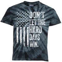 DonT Let The Hard Days Win Vintage American Flag Kids Tie-Dye T-Shirt