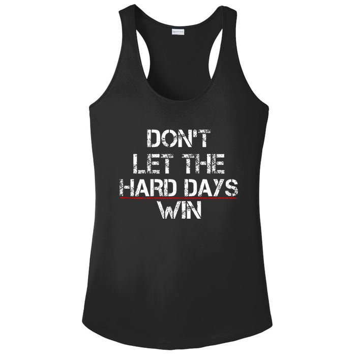 DonT Let The Hard Days Win Ladies PosiCharge Competitor Racerback Tank