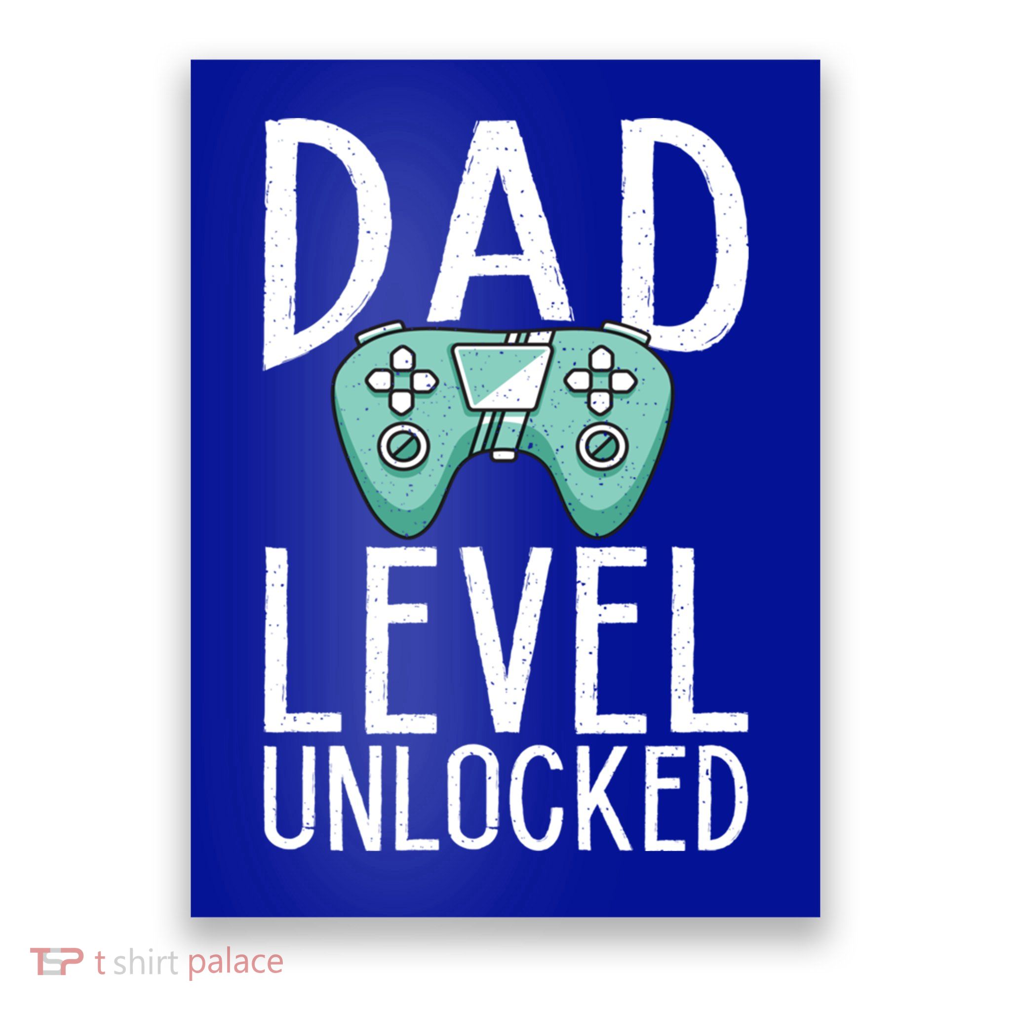 Dad Level Unlocked Gaming Father Daddy Dad Gift Poster