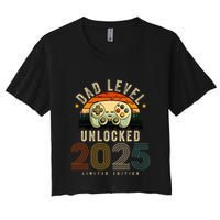 Dad Level Unlocked 2025 Dad Est 2025 Promoted To Dad 2025 Crop Top
