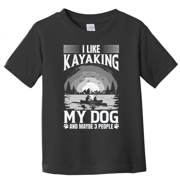 Dog Life Vests For Kayaking Dog Kayak Gear Lake Kayaking Funny Gift Toddler T-Shirt