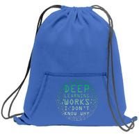 Deep Learning Works I Dont Know Why Funny Machine Learning Gift Sweatshirt Cinch Pack Bag