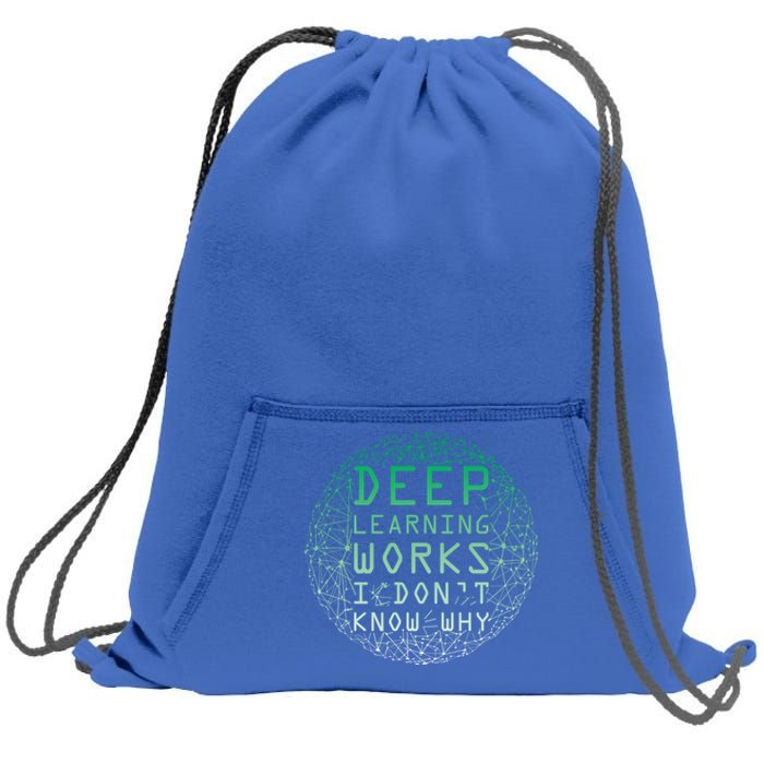 Deep Learning Works I Dont Know Why Funny Machine Learning Gift Sweatshirt Cinch Pack Bag