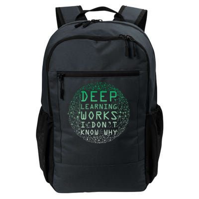 Deep Learning Works I Dont Know Why Funny Machine Learning Gift Daily Commute Backpack