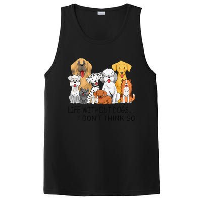 Dog Life Without Dogs I Dont Think So Funny Dog Lover PosiCharge Competitor Tank