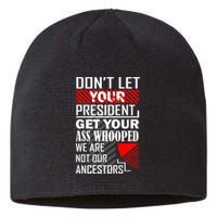 DonT Let Your President Get Your Ass Whooped Sustainable Beanie