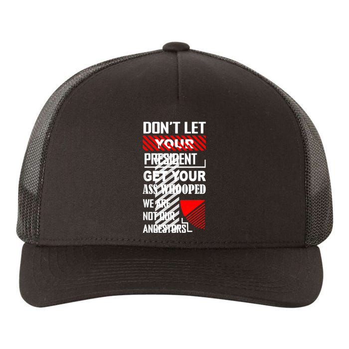 DonT Let Your President Get Your Ass Whooped Vintage Funny Yupoong Adult 5-Panel Trucker Hat