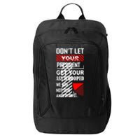 DonT Let Your President Get Your Ass Whooped Vintage Funny City Backpack