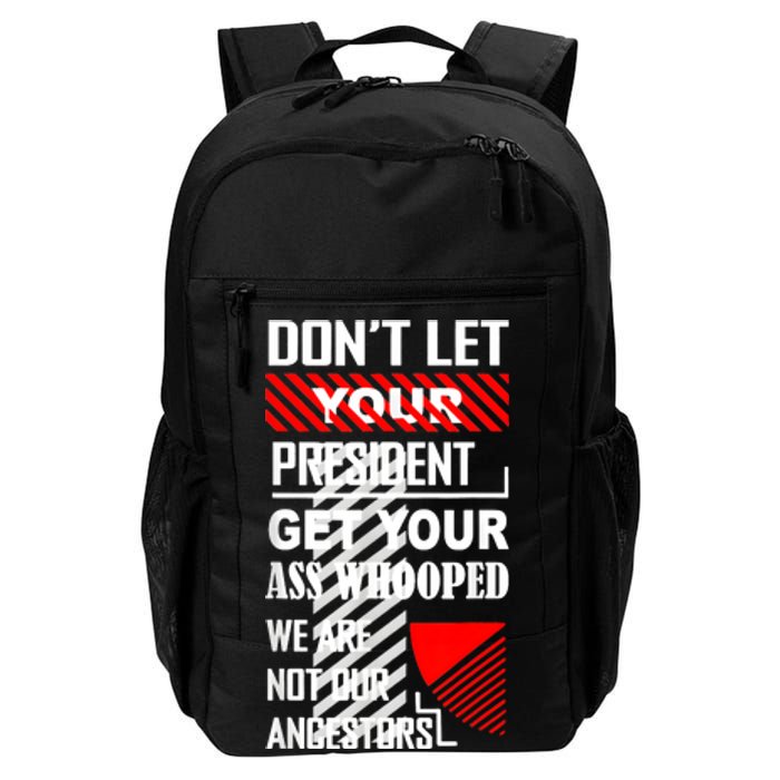 DonT Let Your President Get Your Ass Whooped Vintage Funny Daily Commute Backpack