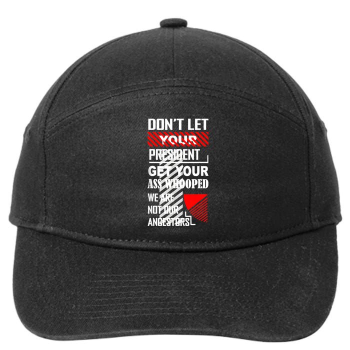 DonT Let Your President Get Your Ass Whooped Vintage Funny 7-Panel Snapback Hat