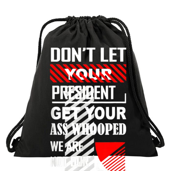 DonT Let Your President Get Your Ass Whooped Vintage Funny Drawstring Bag