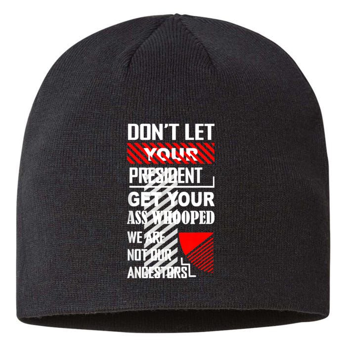 DonT Let Your President Get Your Ass Whooped Vintage Funny Sustainable Beanie