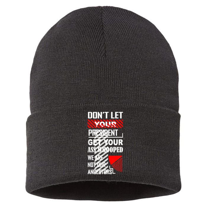 DonT Let Your President Get Your Ass Whooped Vintage Funny Sustainable Knit Beanie