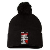 DonT Let Your President Get Your Ass Whooped Vintage Funny Pom Pom 12in Knit Beanie