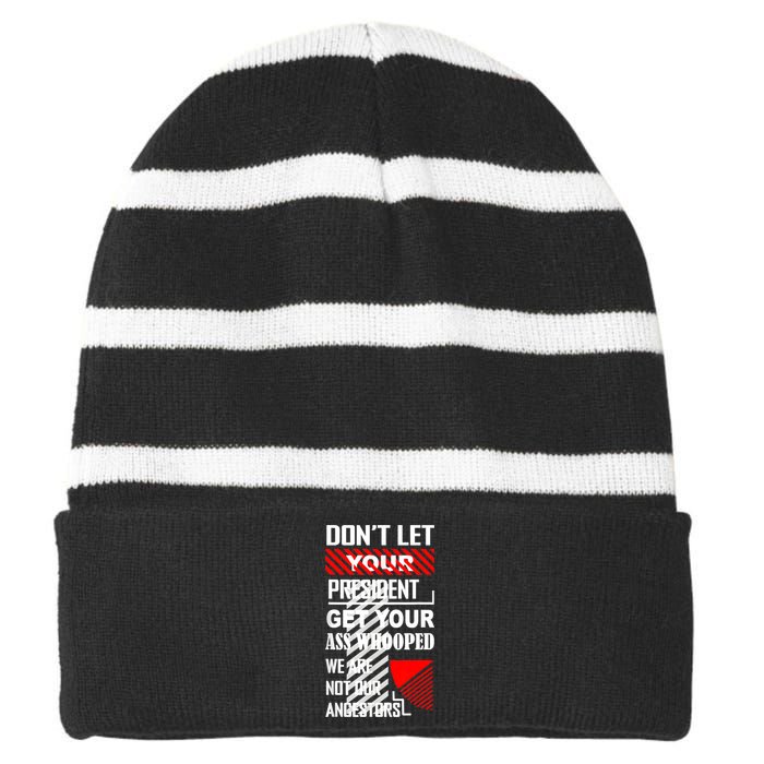 DonT Let Your President Get Your Ass Whooped Vintage Funny Striped Beanie with Solid Band