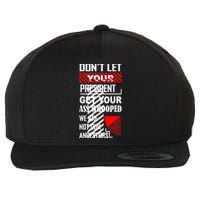 DonT Let Your President Get Your Ass Whooped Vintage Funny Wool Snapback Cap