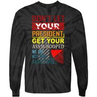 DonT Let Your President Get Your Ass Whooped Vintage Funny Tie-Dye Long Sleeve Shirt