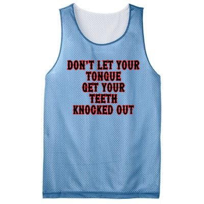 DonT Let Your Tongue Get Your Teeth Knocked Out Mesh Reversible Basketball Jersey Tank