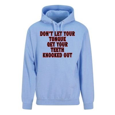 DonT Let Your Tongue Get Your Teeth Knocked Out Unisex Surf Hoodie