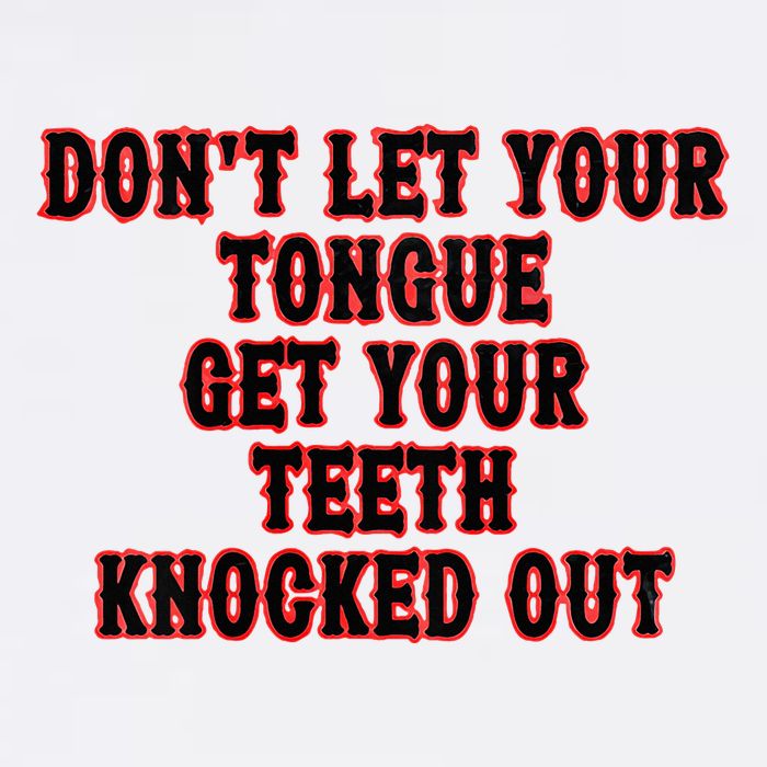 DonT Let Your Tongue Get Your Teeth Knocked Out Sweatshirt