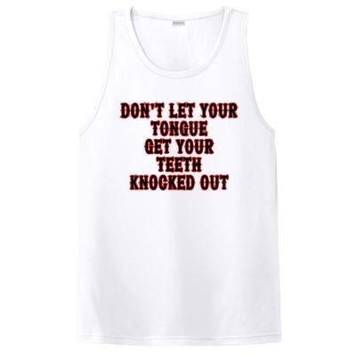 DonT Let Your Tongue Get Your Teeth Knocked Out PosiCharge Competitor Tank