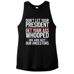 Dont Let Your President Get Your Whooped Not Ancestors Funny Ladies PosiCharge Tri-Blend Wicking Tank