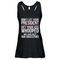 Dont Let Your President Get Your Whooped Not Ancestors Funny Ladies Essential Flowy Tank