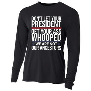 Dont Let Your President Get Your Whooped Not Ancestors Funny Cooling Performance Long Sleeve Crew