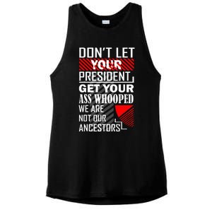 DonT Let Your President Get Your Ass Whooped Ladies PosiCharge Tri-Blend Wicking Tank