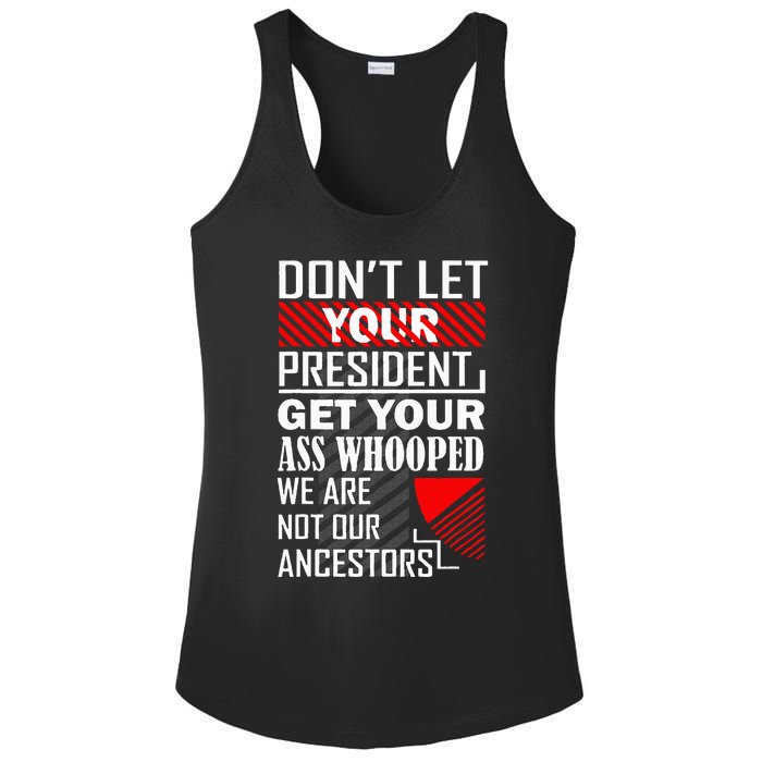 DonT Let Your President Get Your Ass Whooped Ladies PosiCharge Competitor Racerback Tank