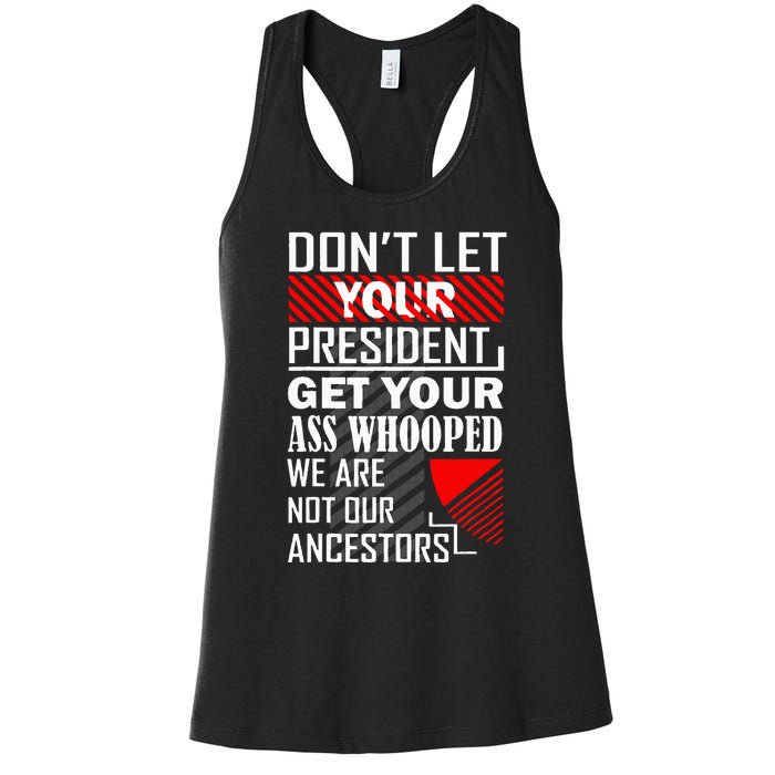 DonT Let Your President Get Your Ass Whooped Women's Racerback Tank