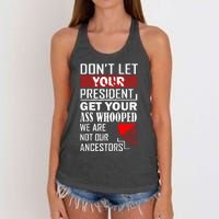 DonT Let Your President Get Your Ass Whooped Women's Knotted Racerback Tank