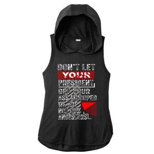 DonT Let Your President Get Your Ass Whooped Ladies PosiCharge Tri-Blend Wicking Draft Hoodie Tank