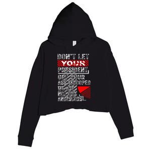 DonT Let Your President Get Your Ass Whooped Crop Fleece Hoodie