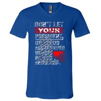 DonT Let Your President Get Your Ass Whooped V-Neck T-Shirt