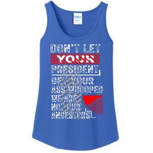 DonT Let Your President Get Your Ass Whooped Ladies Essential Tank