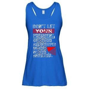 DonT Let Your President Get Your Ass Whooped Ladies Essential Flowy Tank