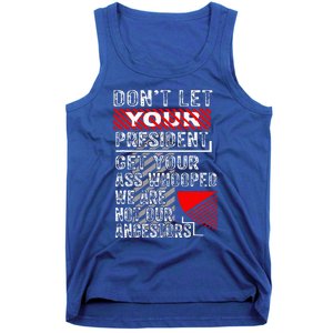 DonT Let Your President Get Your Ass Whooped Tank Top