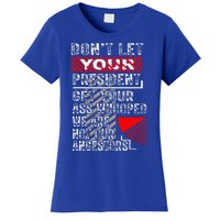 DonT Let Your President Get Your Ass Whooped Women's T-Shirt