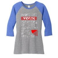 DonT Let Your President Get Your Ass Whooped Women's Tri-Blend 3/4-Sleeve Raglan Shirt