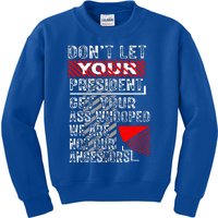 DonT Let Your President Get Your Ass Whooped Kids Sweatshirt