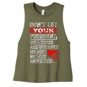 DonT Let Your President Get Your Ass Whooped Women's Racerback Cropped Tank