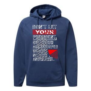 DonT Let Your President Get Your Ass Whooped Performance Fleece Hoodie