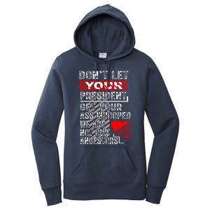 DonT Let Your President Get Your Ass Whooped Women's Pullover Hoodie