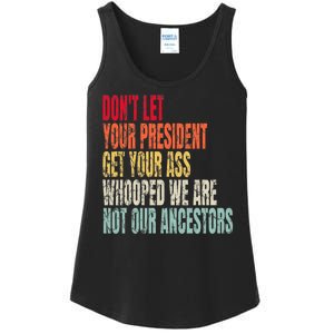 DonT Let Your President Get Your Ass Whooped Ladies Essential Tank